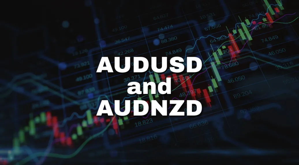 AUDUSD and AUDNZD cover image