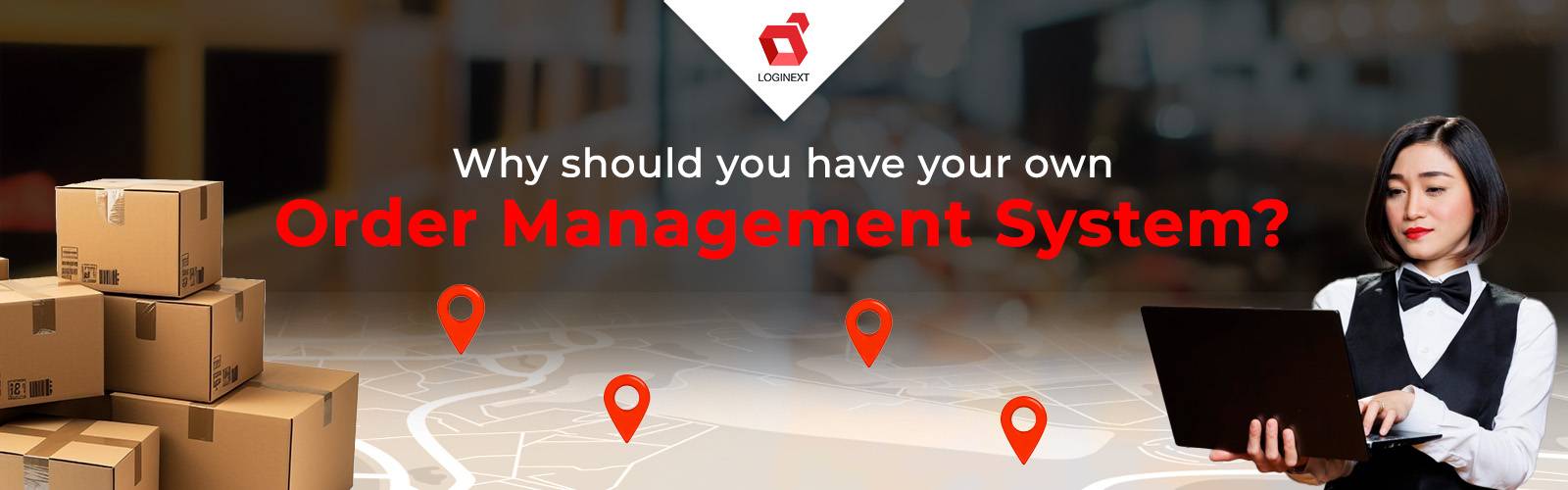Why should one invest in Order Management System?