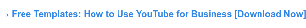 → Plantillas gratuitas: cómo utilizar YouTube para empresas [Descargar ahora]