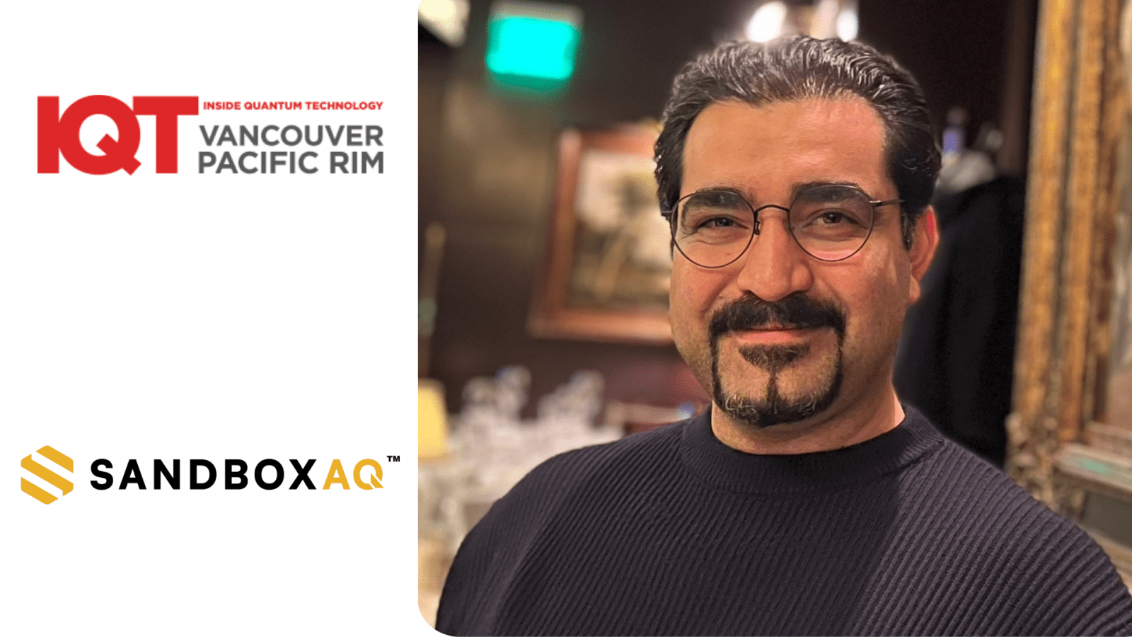 Arman Zaribafiyan, jefe de producto para plataformas de simulación de IA en SandboxAQ, es un orador del IQT Vancouver/Pacific Rim 2024