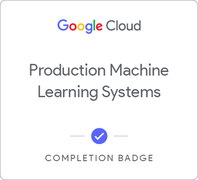 Production Machine Learning Systems | Google Free Course