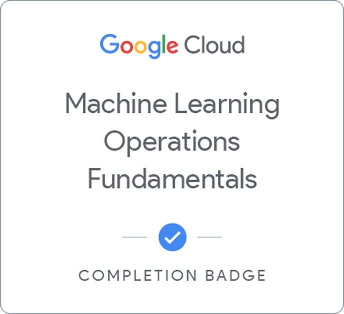 Machine Learning Operations (MLOps): Getting Started | Google Free Course