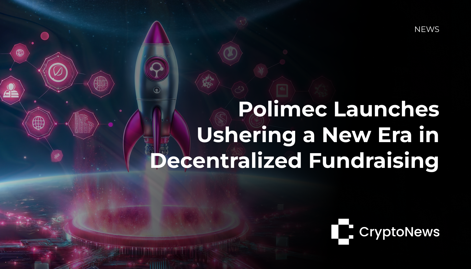 A rocket with pink flames launching from a digital launchpad, representing Polimec's entry into decentralized fundraising. The image includes the text "Polimec Launches Ushering a New Era in Decentralized Fundraising."
