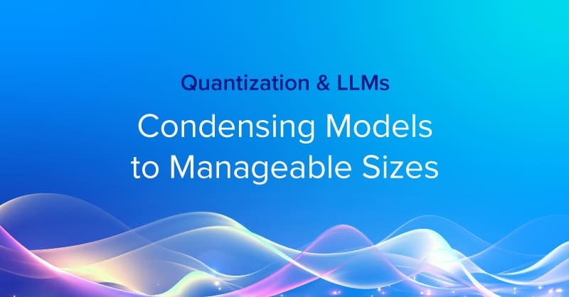 Quantization and LLMs: Condensing Models to Manageable Sizes