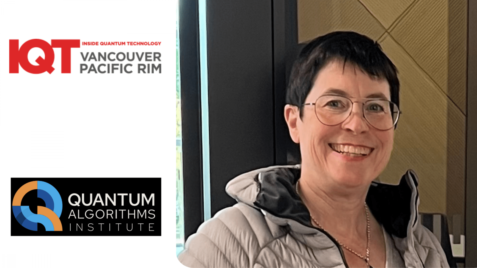 Louise Turner, CEO of Quantum Algorithms Institute (QAI) is a moderator at the IQT Vancouver/Pacific Rim 2024 conference in June