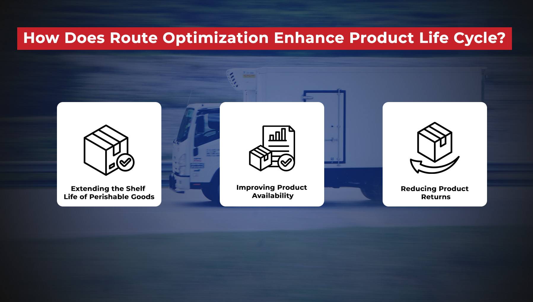 How route optimization improves product life cycle?