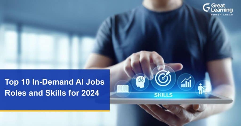 Top 10 In-Demand AI Jobs Roles and Skills For 2024